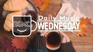 WEDNESDAY MUSIC: Cheerful Positive Jazz - Morning Coffee Jazz & Bossa Nova to Good Mood