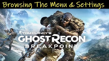 Ghost Recon Breakpoint | Browsing The Menu & Settings
