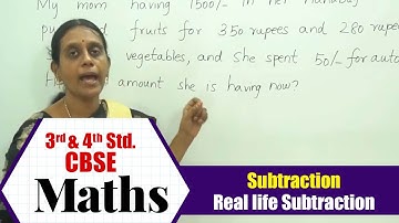 3rd & 4th STD Maths | Subtraction Real life Subtraction | CBSE Syllabus Mathematics