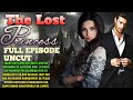 FULL EPISODE UNCUT THE LOST PRINCESS| SIMPLY MAMANG