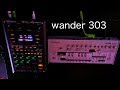 wander 303 [ Sp-404 mk2 /TB-03 ] Beat Live