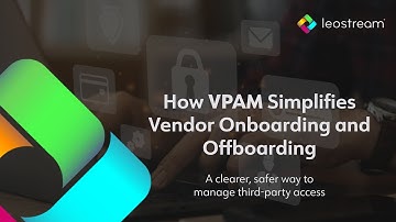 How VPAM Simplifies Vendor Onboarding and Offboarding