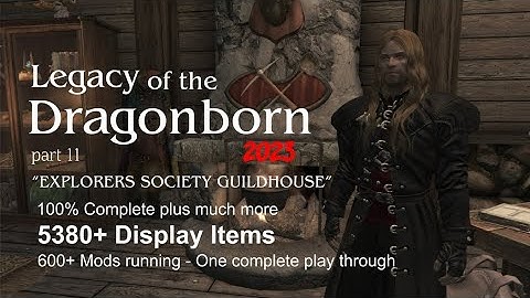 Skyrim, Legacy of the Dragonborn - 100% Complete. Most mods recorded single game - Part 11