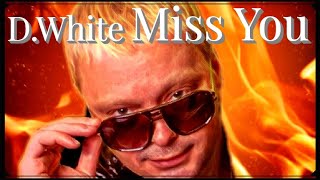 D.White - Miss you. Super HIT, Euro Dance, Euro Disco, Best Disco Songs Of 80s, Modern Talking style