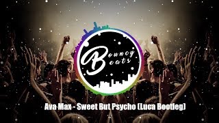 Ava Max -Sweet But Psycho(Luca Bootleg)