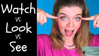 When to Use WATCH vs LOOK vs SEE: Learn the Differences!  👀   /   WATCH vs LOOK vs SEE！違いを学びましょう! 👁