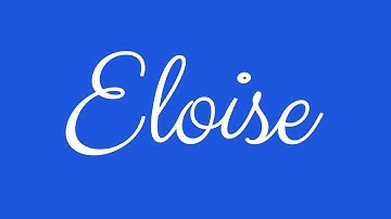 Learn how to Sign the Name Eloise Stylishly in Cursive Writing