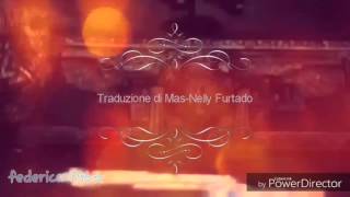 Traduzione di: Mas-Nelly Furtado