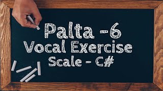 (Palta -6 )scale - C# | VOCAL EXERCISES FOR BEGINNERS