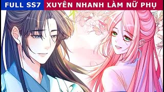 FULL SS7 - XUYÊN NHANH LÀM NỮ PHỤ - review truyện. #reviewtruyentranh #reviewanime #nucuong