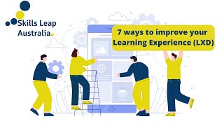 7 ways to improve your Learning Experience (LXD)
