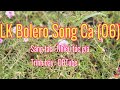 LK Bolero Song Ca 06 | DBTube