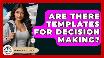 Are There Templates For Decision Making? - High School Toolkit