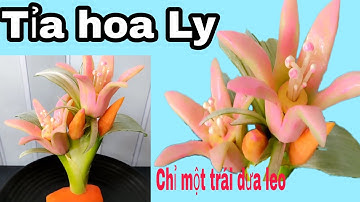 Tỉa hoa Ly - Trang Trí nhánh hoa Ly Dưa Leo/How to Make Cucumber Lilies