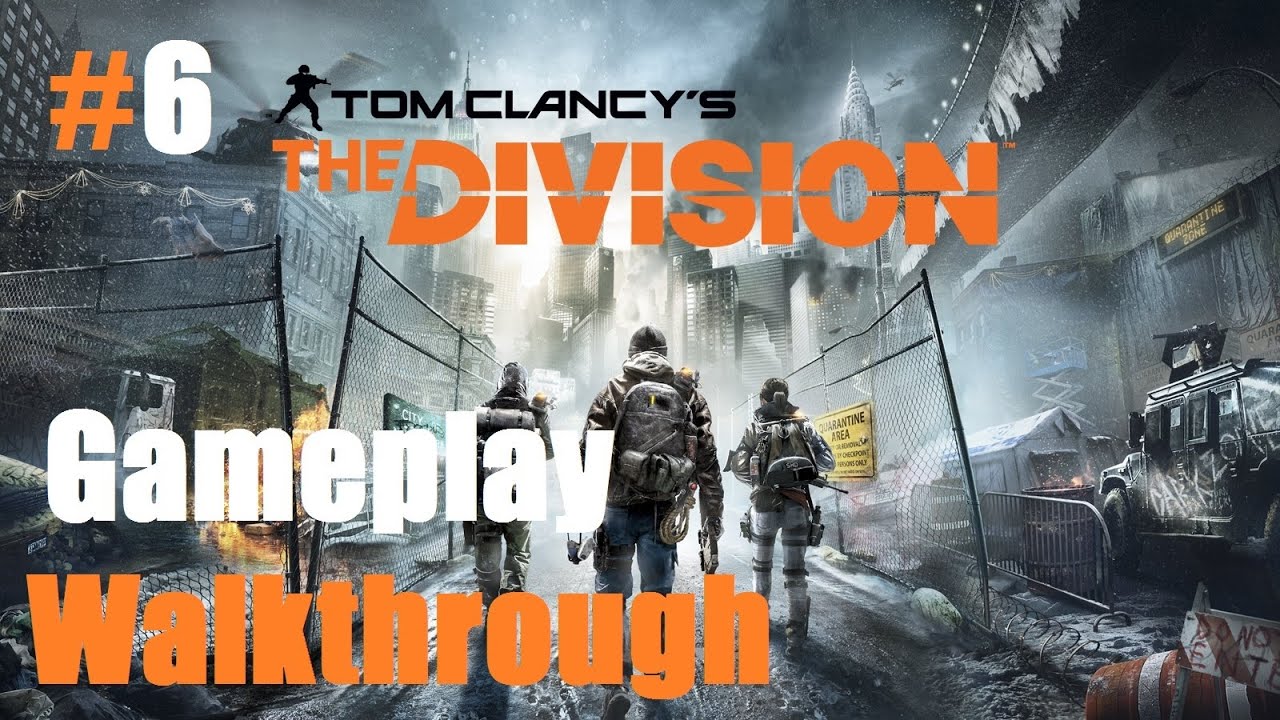 Tom Clancy's The Division Gameplay Walkthrough Part 6