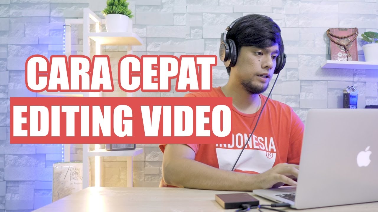 Cara Edit Video Lebih Cepat Editor Pemula Wajib Tonton! YouTube