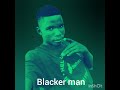 Blacker man mhemberero mumusha