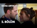 Bana Artık Hicran De - 2. Bölüm - Full Bölüm