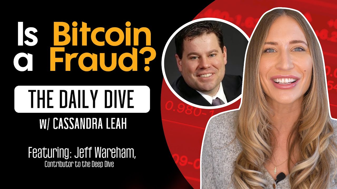 Is Bitcoin A Fraud? - The Daily Dive feat Jeff Wareham | the deep dive