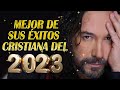 Cristianas más Hermosas de Marco Antonio Solis 🎼 Las Mejores Canciones Cristianas 2023