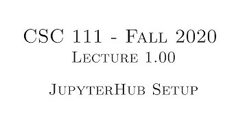 C Programming (Fall 2020) - Lecture 1.00 - Setting up JupyterHub