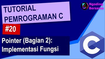 Belajar Bahasa C | Implementasi Pointer pada fungsi (Pointer bagian 2) | Ngoding Bersama