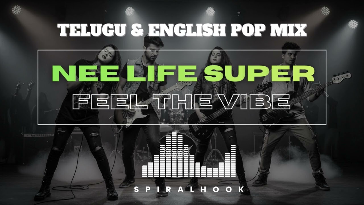 NEE LIFE SUPER (FEEL THE VIBE) TELUGU ENGLISH POP MIX | BEST POP TELUGU SONGS 2026 | SPIRALHOOK