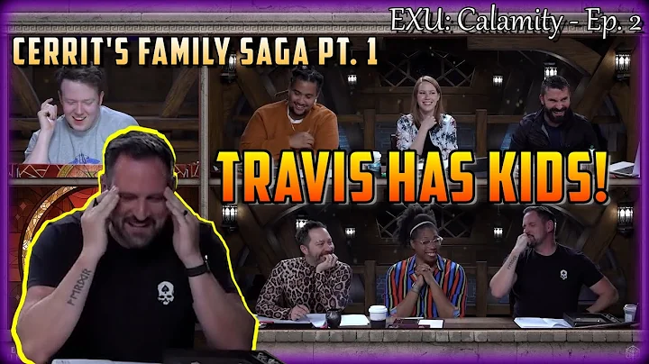 Travis' Son Leaves Him in Tears Laughing / Cerrit's Family Saga / EXU Calamity Ep. 2