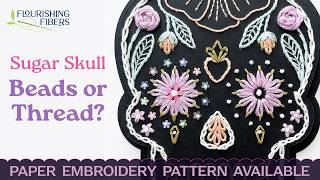 Pastel Sugar Skull Paper Embroidery | Full Step-by-Step Tutorial | Flourishing Fibers Pattern