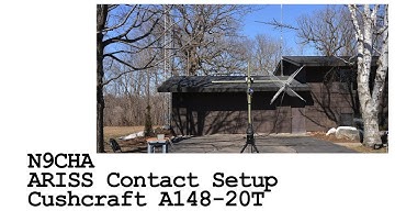 Briefing Number Five N9CHA ARISS Cushcraft A148-20T Antenna