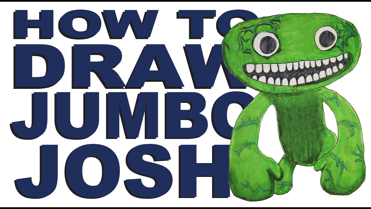 How to draw JUMBO JOSH Realistic (GARTEN OF BANBAN) 