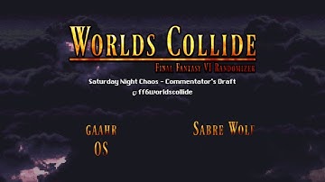 FF6WC Saturday Night Chaos - Commentators Draft feat gaahr, Sabre Wolf and OS