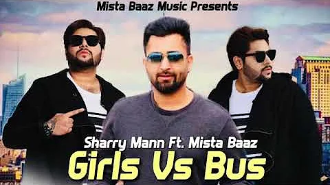 Girls vs bus song by Sharry mann Ft.Mista Baaz