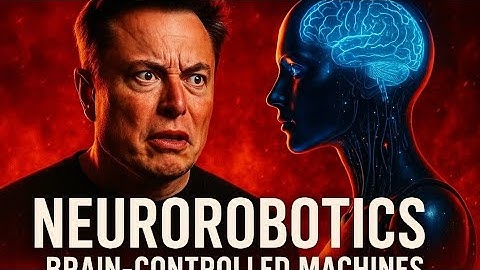 NEUROROBOTICS — When the Human Brain Takes Control of Machines