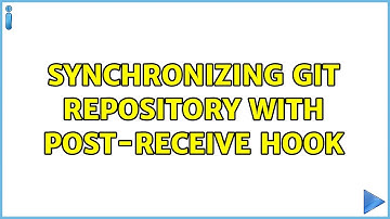 Synchronizing git repository with post-receive hook