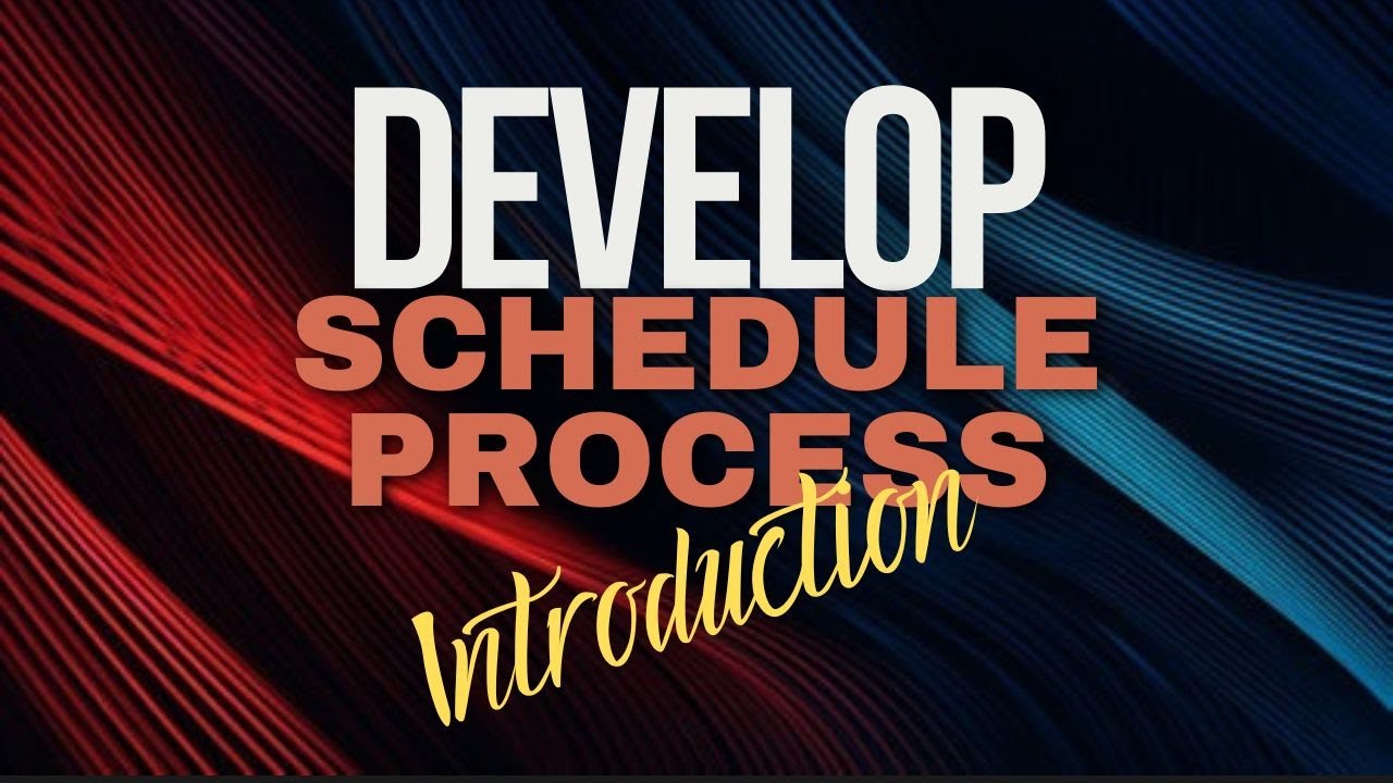 Develop Schedule Process | Introduction | PMBOK | PMP 2025