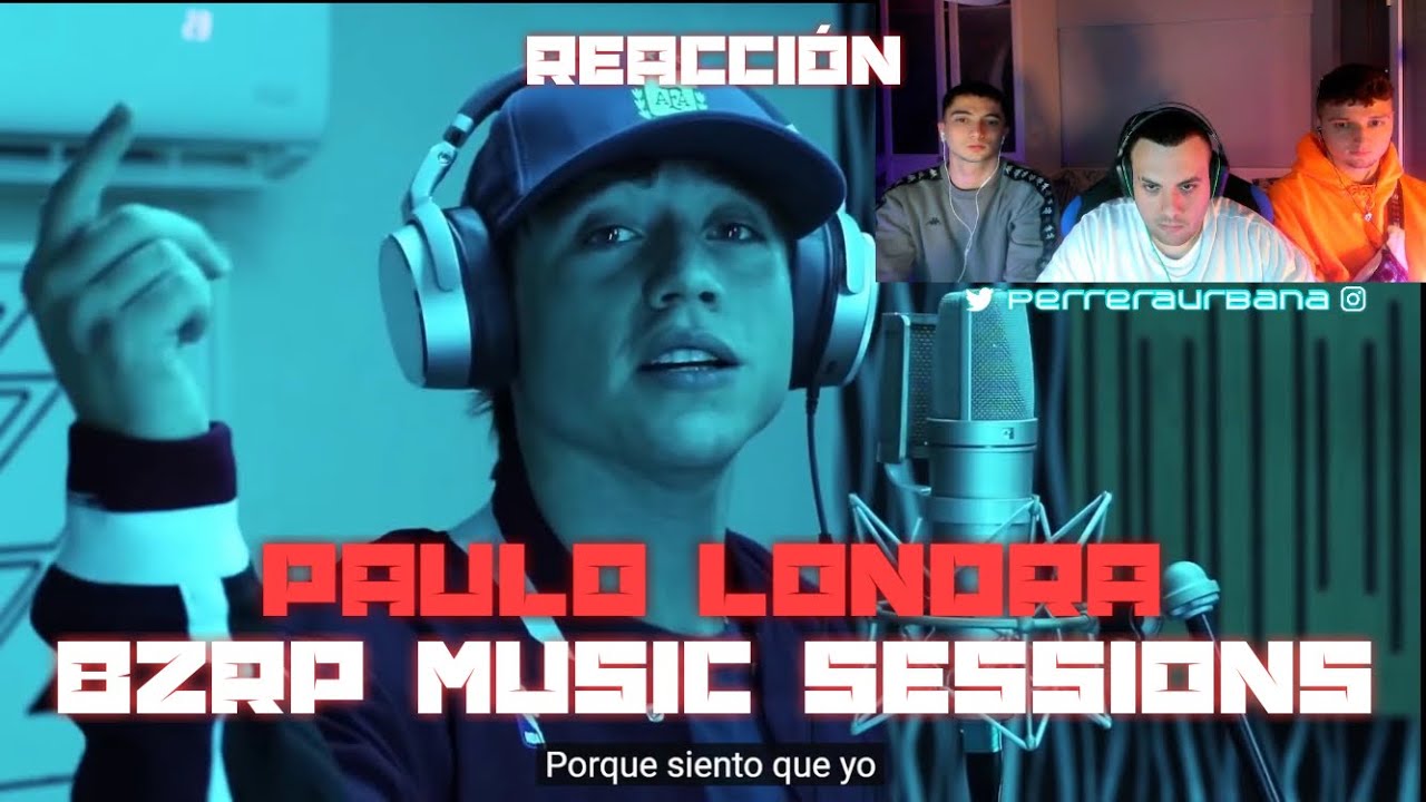 (REACCIÓN) PAULO LONDRA || BZRP Music Sessions #23 (PERRERA URBANA)