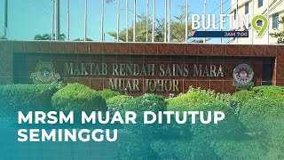 30 Pelajar Positif, MRSM Muar Ditutup Sehingga 15 April