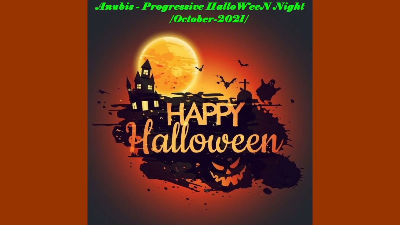 Anubis - Progressive HalloWeen Night /October-2021/