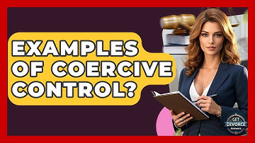 Examples Of Coercive Control? - Get Divorce Answers