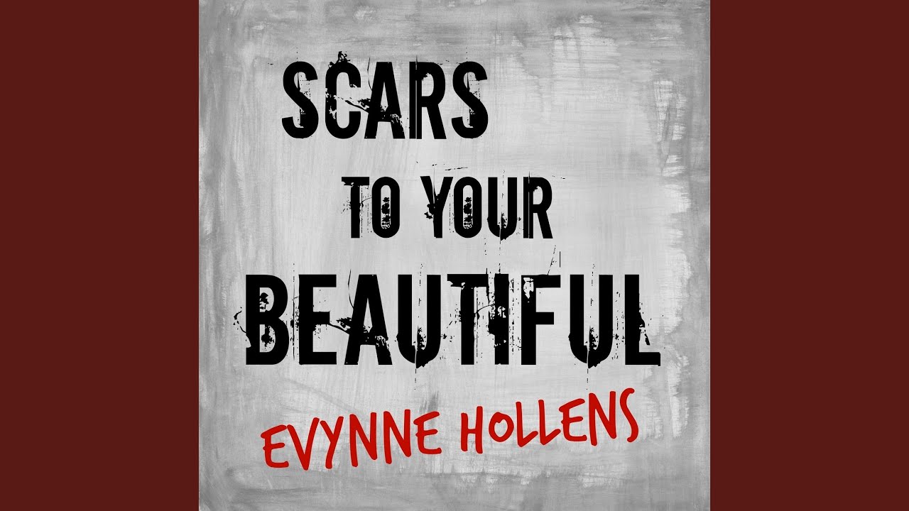 Scars to Your Beautiful YouTube