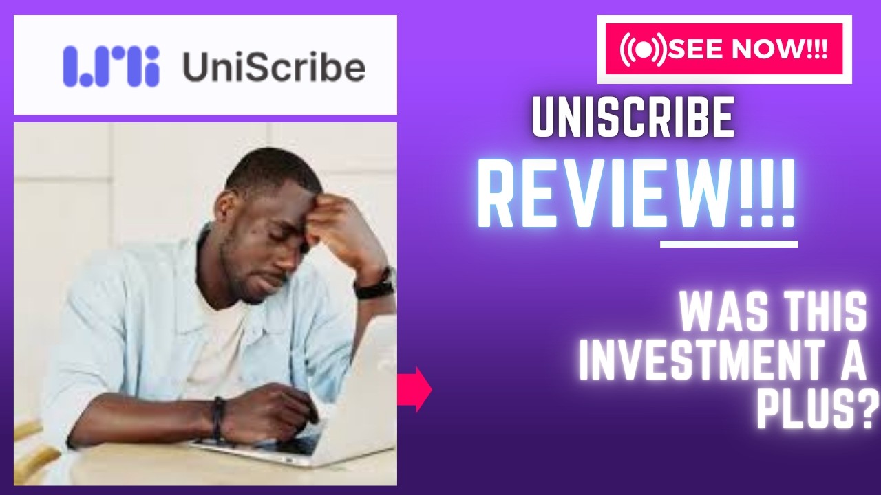 UniScribe Review-Was this investment a PLUS Or Just Another?(Check Before use