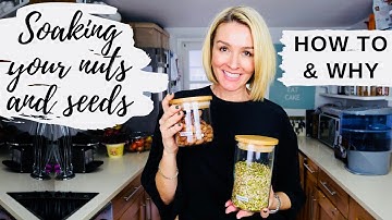 HOW TO SOAK SEEDS & NUTS + WHY IT