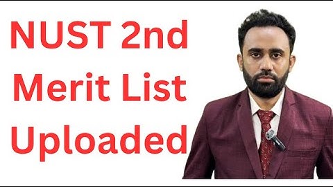 NUST 2nd Merit List 2024 I NUST 2nd Selection List 2024 I How to Checj NUST 2nd Merit List 2024