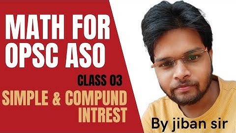 OPSC ASO MATH BY JIBAN SIR | FREE CLASSES | COMPOUND INTEREST QUESTION ANSWER