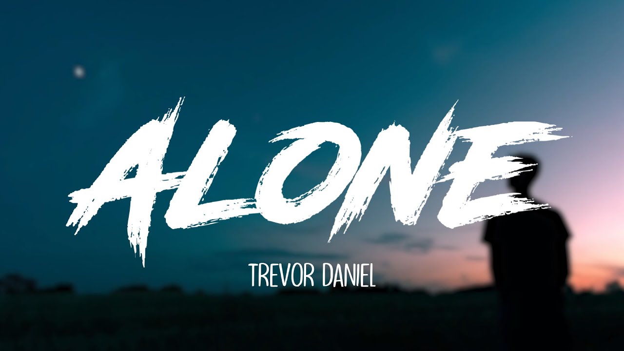 Trevor Daniel - Alone (Lyrics)