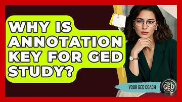 Why Is Annotation Key For GED Study? - Your GED Coach