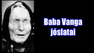 Baba Vanga jóslatai (a balkán Nostradamus-a)