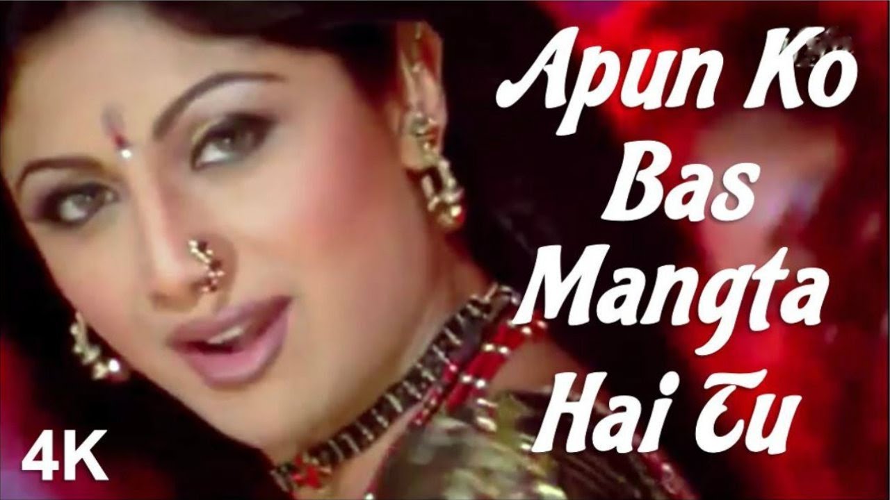 Apun Ko Bas Mangta Hai Tu  4K Video Song  Shilpa Shetty  Anil Kapoor  HD Sound