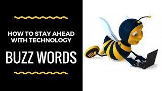 Buzz Words How To Be Up-To-Date With Technology And Stay Ahead? Tech Primers